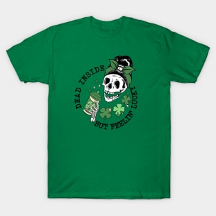 Dead Inside But Feeling Lucky T-Shirt